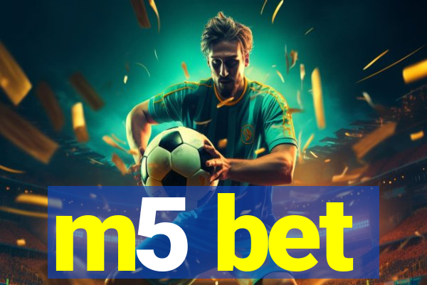 m5 bet